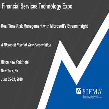 SIFMA 2010 June 23 - Real Time Risk Management with Microsoft’s StreamInsight