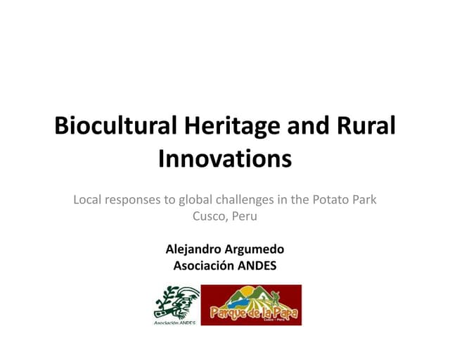 Biocultural Heritage and Rural Innovations: Local responses to global challenges in the Potato Park, Peru