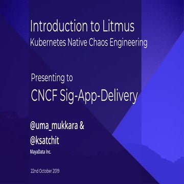 CNCF App-Delivery SIG Presentation - Litmus Chaos Engineering