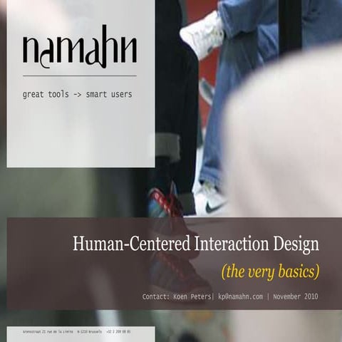 The very basics of human-Centered Interaction Design (sigchi.be 11/2010)
