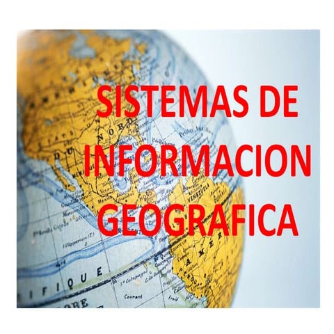 SISTEMAS DE INFORMACIÓN GEOGRÁFICA. EXPOSICIÓN  