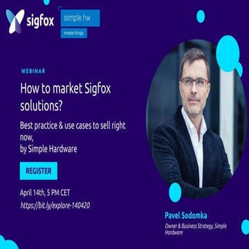 How to market Sigfox Solutions? Best practice & use cases to sell right now by Simple Hardware