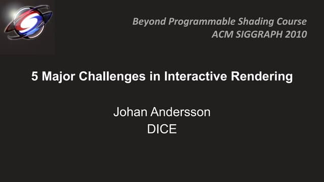 5 Major Challenges in Interactive Rendering