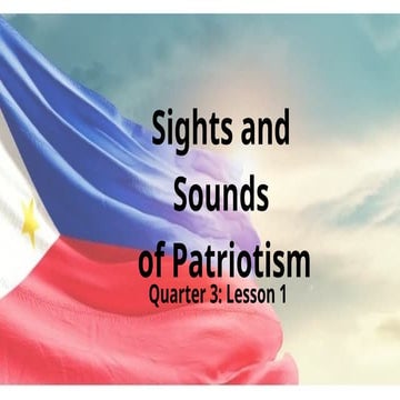 Quarter 3: Sights and Sounds of Patriotism.pptx