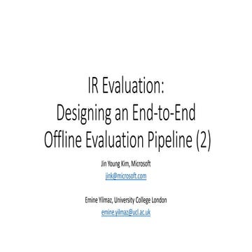 SIGIR Tutorial on IR Evaluation: Designing an End-to-End Offline Evaluation P...
