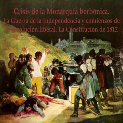 2º de Bachillerato HES - Tema 2 - Siglo XIX - La crisis de la monarquía borb...