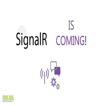 SignalR is coming talk slides