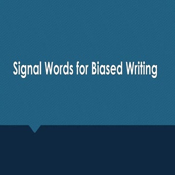 Bias in writing can be observed with the help of signal words