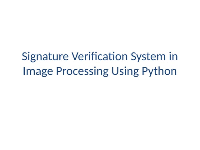 Signature_Verification_System_Python.pptx