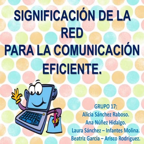 Significación de la red para la comunicacion eficiente. grupo 17
