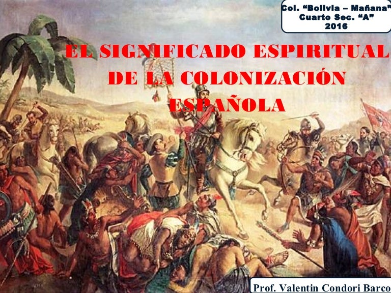 SIGNIFICADO ESPIRITUAL DE LA COLONIZACION ESPAÑOLA