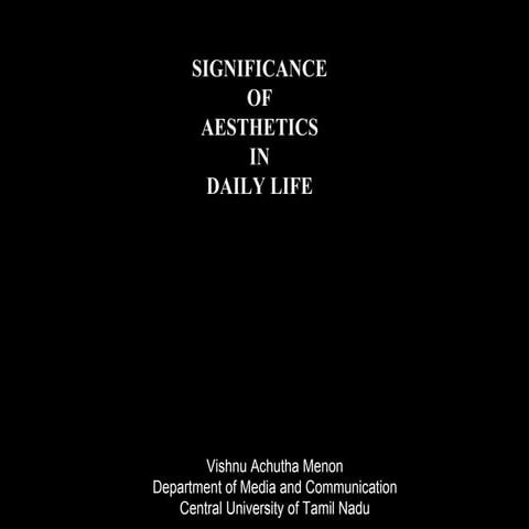 Significance of aeshetics in your daily life