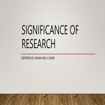 SIGNIFICANCE OF RESEARCH.Sheina Mae Casem.pptx