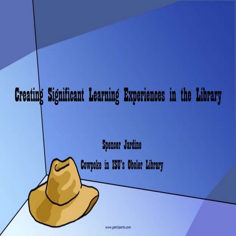 Creating Significant Learning Experiences in Libraries