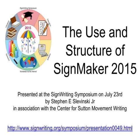 The Use and Structure of SignMaker 2015