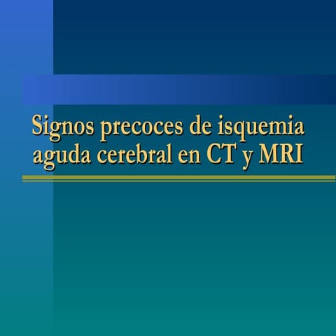 Signos precoces de isquemia aguda cerebral en ct