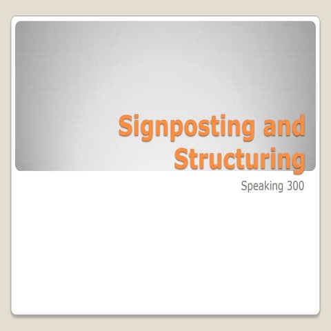 Signposting and structuring