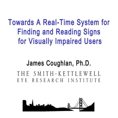 Towards A Real-Time System for Finding and Reading Signs for Visually Impaire...