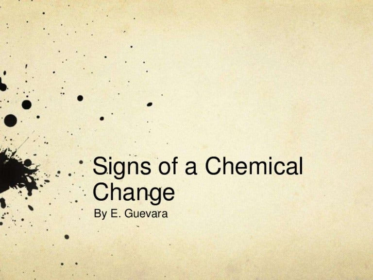 Signs of a chemical change