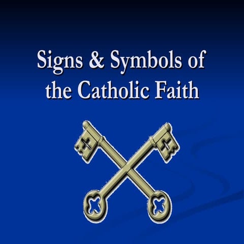 Signs & Symbols Of The Catholic Faith