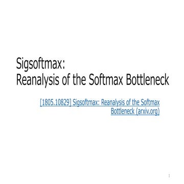Sigsoftmax: Reanalysis of the Softmax Bottleneck