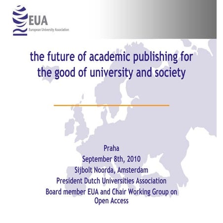 The future of academic publishing for the good of university and society (Sij...