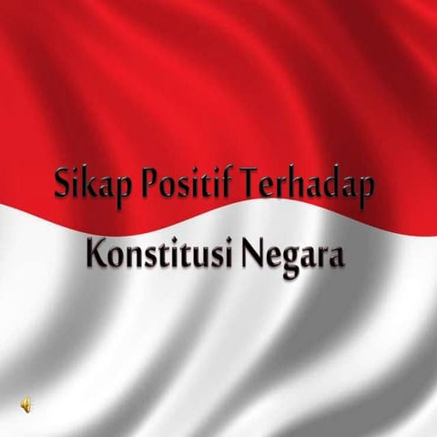 Sikap positif terhadap konstitusi negara kelpmpok 6