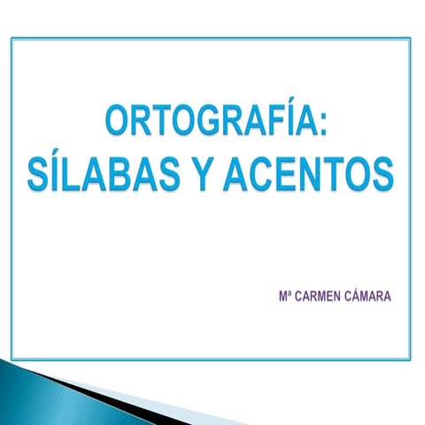 Ortografía: silabas y acentos