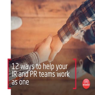 12 ways to help your IR and PR team...