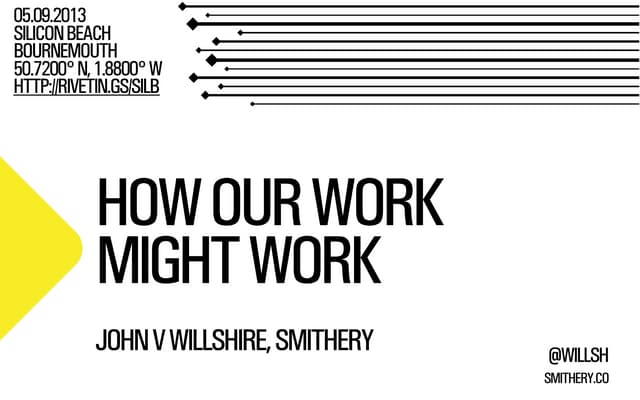 How Our Work Might Work - Silicon Beach 2013