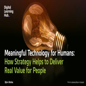 Meaningful Technology for Humans: How Strategy Helps to Deliver Real Value for People