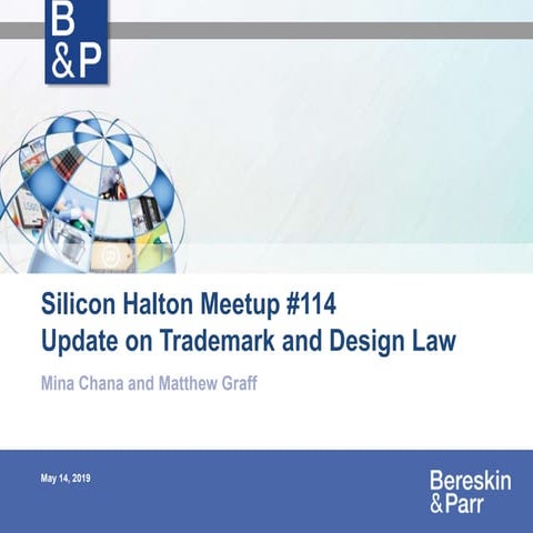 Bereskin Parr: Update on Trademark and Design Law: Silicon Halton Meetup 114