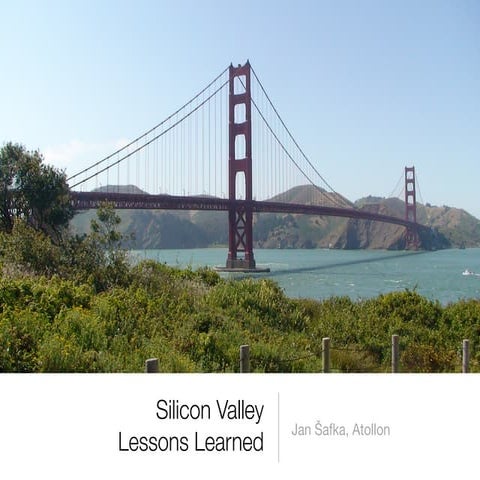 Silicon Valley Lessons Learned