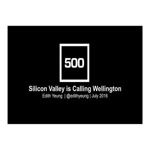 Silicon valley is Calling Wellington 2016