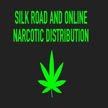 Silk Road & Online Narcotic Distribution