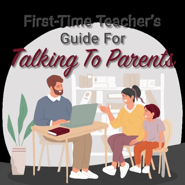 First-Time Teacher's Guide For Talking To Parents