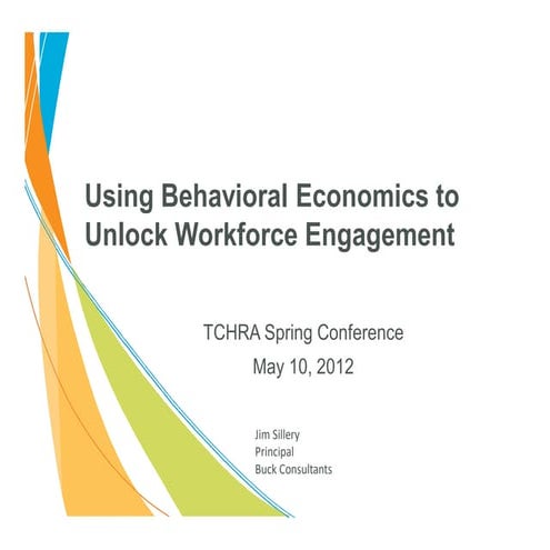 Using Behavioral Economics to Unlock Workforce Engagement 
