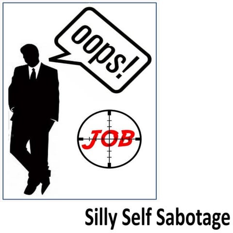 Silly Self Sabotage in Your Job Search