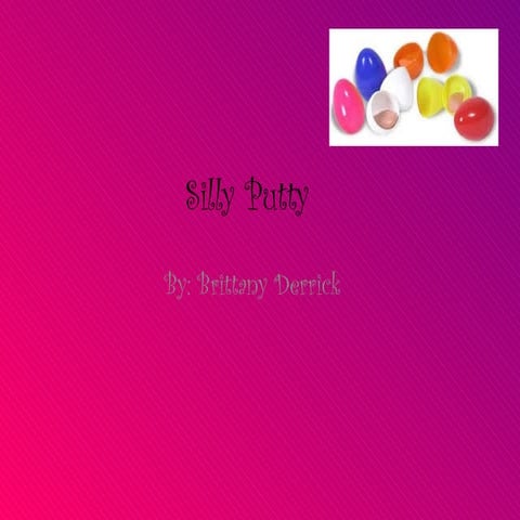 Silly putty