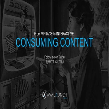 Consuming Content - From Vintage to Interactive