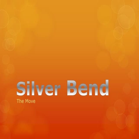Silver bend the move