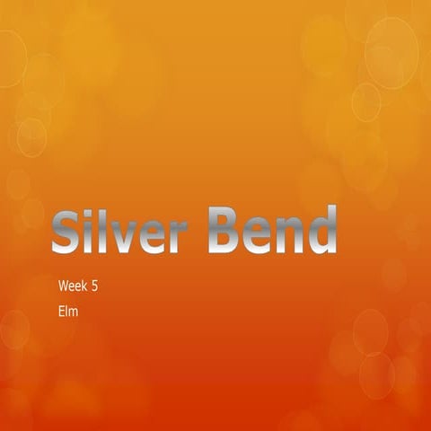 Silver bend week 5 elm