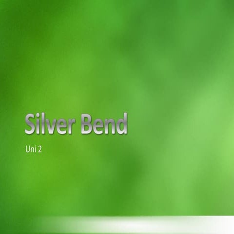 Silver bend week 7 uni 2