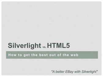 Silverlight vs HTML5 - Lessons learned from the real world...