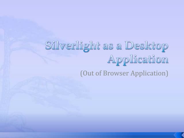 Silverlight as a desktop application