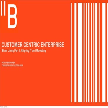 CUSTOMER CENTRIC ENTERPRISE - Big Data Part 1. Aligning IT and Marketing