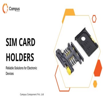 SIM Card Holder @ Best Price in India  Campus Component.pptx