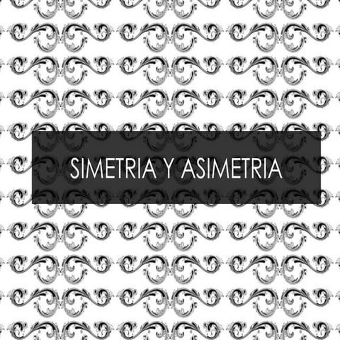 Simetría y asimetría