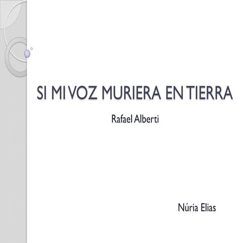 Si mi voz muriera en tierra, de Rafael Alberti. Por Núria Elias.