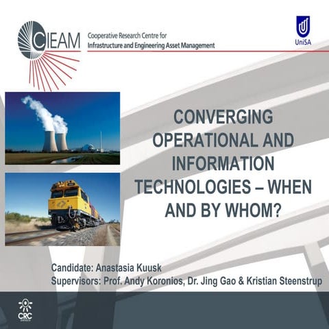 Operational and Information Technology convergence in asset intensive organis...